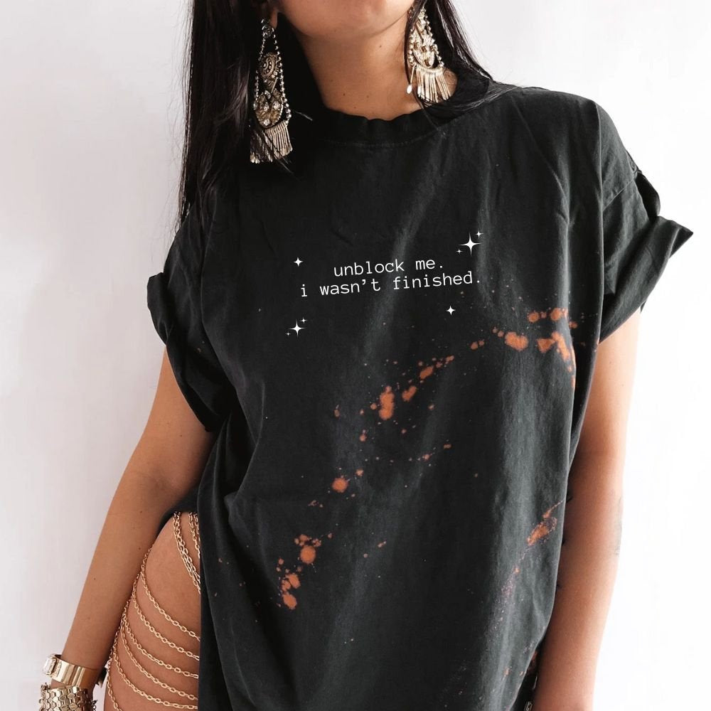 Unblock Me Tee I Wasn't Finished