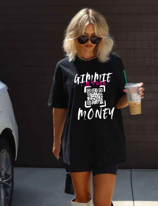 Gimmie Money T-Shirt