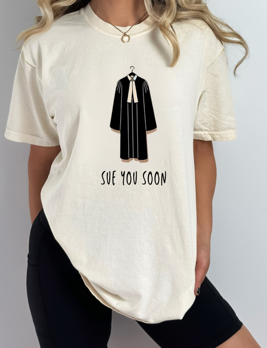 Sue You Soon T-Shirt
