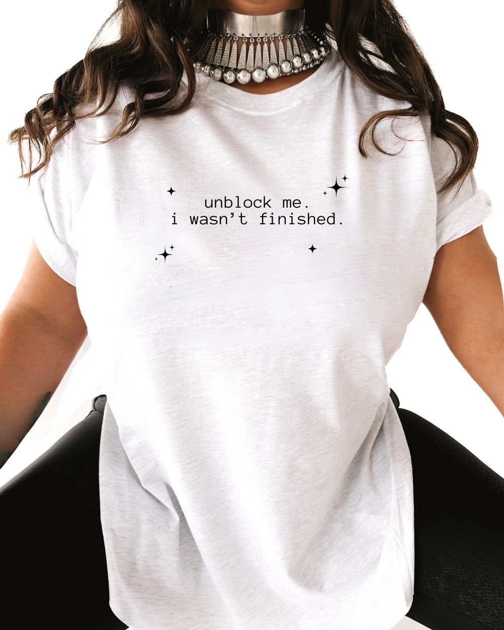 Unblock Me Tee I Wasn't Finished