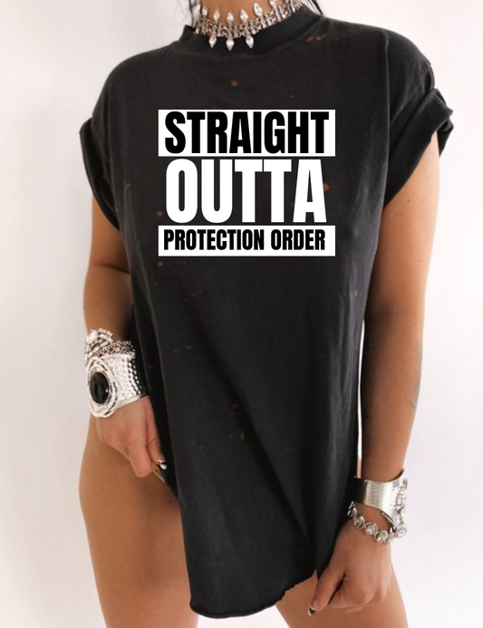 Straight Outta Protection Order T-Shirt